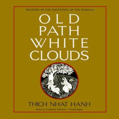 Old Path White Clouds: Walking in the Footsteps... 1504615980 Book Cover