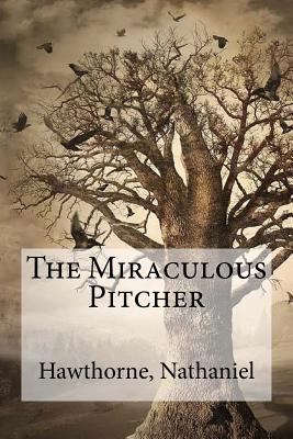 The Miraculous Pitcher 1536902373 Book Cover