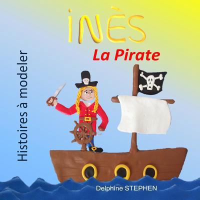 Inès la Pirate [French] 1793985197 Book Cover