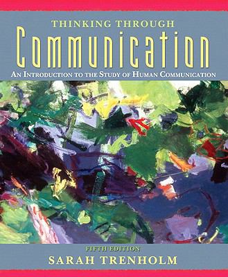Thinking Through Communication: An Introduction... 0205587461 Book Cover