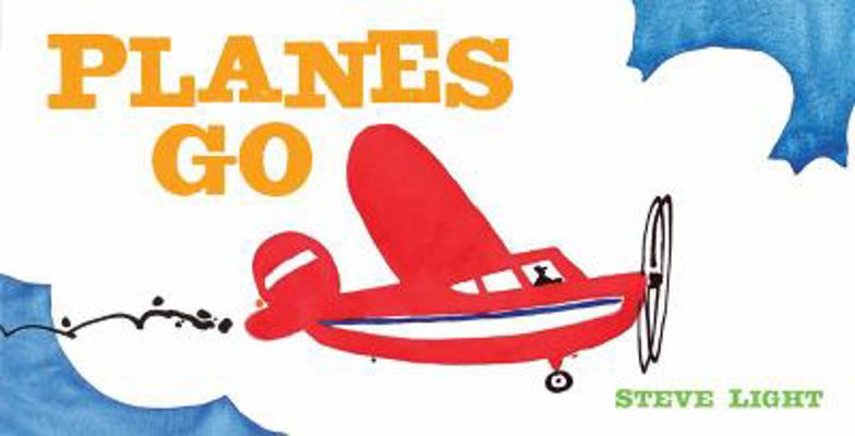 Planes Go: (Airplane Books for Kids 2-4, Transp... 1452128995 Book Cover