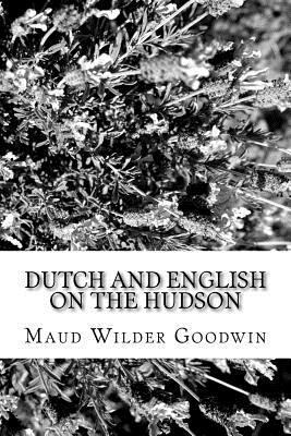 Dutch and English on the Hudson 1981157859 Book Cover