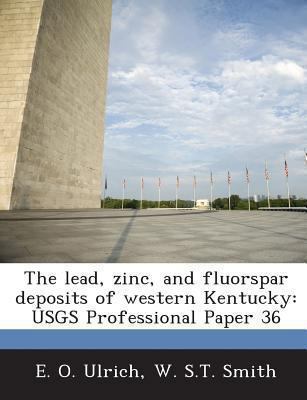 The Lead, Zinc, and Fluorspar Deposits of Weste... 1288948727 Book Cover