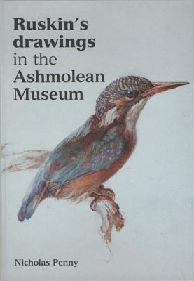 Ruskin's Drawings in the Ashmolean Museum 1854441043 Book Cover
