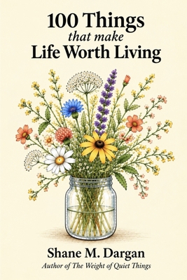 100 Things That Make Life Worth Living B0HKYBDSDP Book Cover