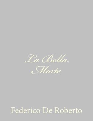 La Bella Morte [Italian] 1484892313 Book Cover
