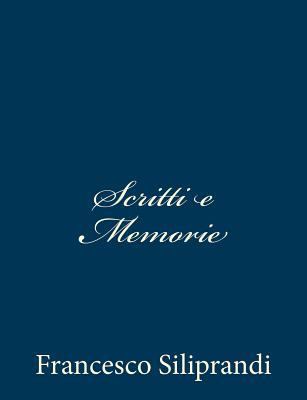 Scritti e Memorie [Italian] 1481227688 Book Cover