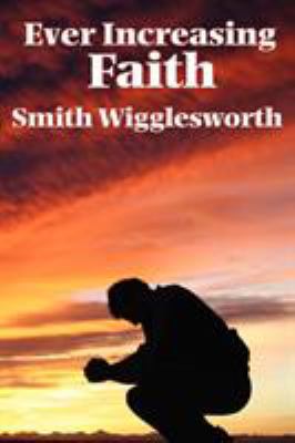 Ever Increasing Faith B0082OOEIA Book Cover