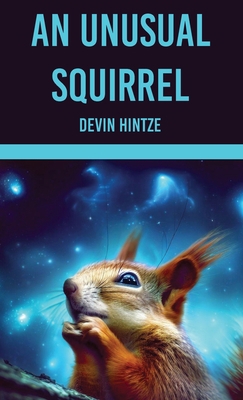An Unusual Squirrel B0CKGWY59F Book Cover
