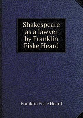 Shakespeare as a lawyer by Franklin Fiske Heard 5518509480 Book Cover