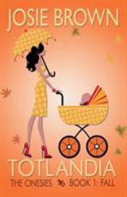 Totlandia - Book 1 (The Onesies, Fall) 1942052227 Book Cover