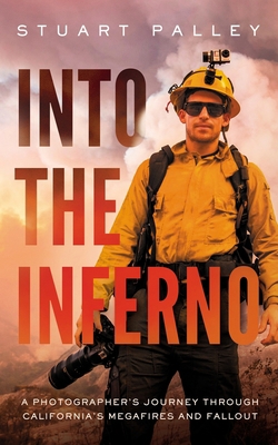 Into the Inferno: A Photographer's Journey Thro... [Large Print] B09LN1YRWZ Book Cover