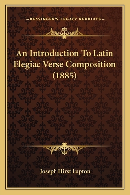 An Introduction To Latin Elegiac Verse Composit... 1165310015 Book Cover