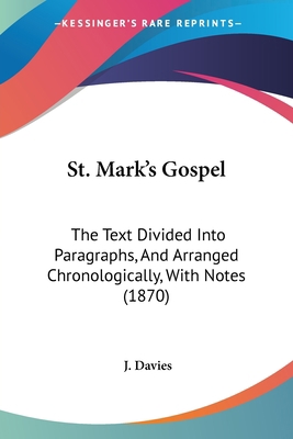 St. Mark's Gospel: The Text Divided Into Paragr... 1437041663 Book Cover