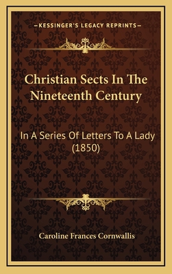 Christian Sects In The Nineteenth Century: In A... 1165390132 Book Cover