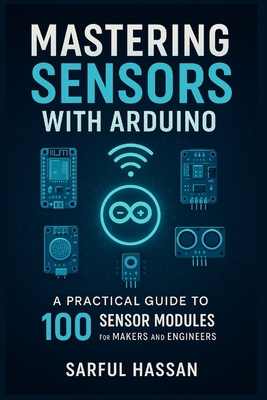 Mastering Sensors with Arduino: A Practical Gui... B0F9Y3RLJG Book Cover