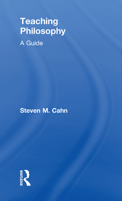 Teaching Philosophy: A Guide 0815358555 Book Cover