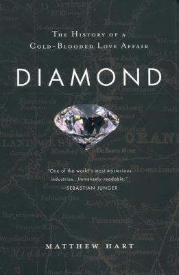 Diamond: The History of a Cold-Blooded Love Affair