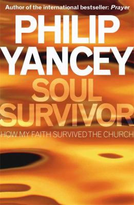 Soul Survivor: How My Faith Survived the Church... 0340954787 Book Cover