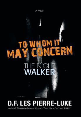 To Whom It May Concern: The Night Walker 1483648591 Book Cover