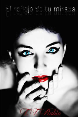 El reflejo de tu mirada [Spanish] 1534704116 Book Cover