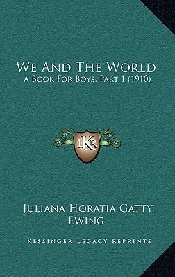 We And The World: A Book For Boys, Part 1 (1910) 1164168142 Book Cover