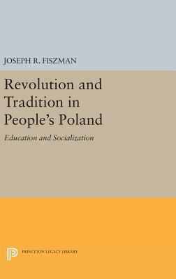 Revolution and Tradition in People's Poland: Ed... 0691646309 Book Cover