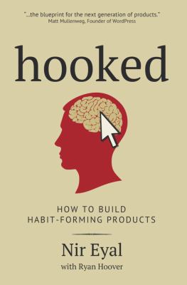 Hooked: How to Build Habit-Forming Products 0615978622 Book Cover