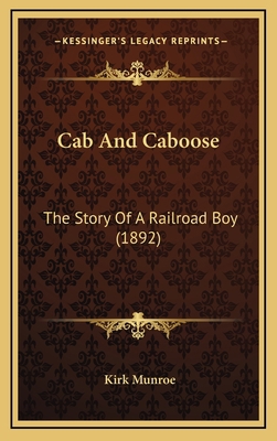 Cab And Caboose: The Story Of A Railroad Boy (1... 1166525740 Book Cover
