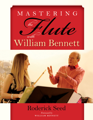 Mastering the Flute with William Bennett 025303163X Book Cover
