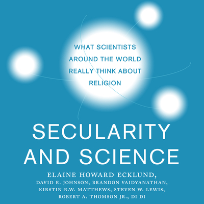Secularity and Science: What Scientists Around ... 1684570387 Book Cover