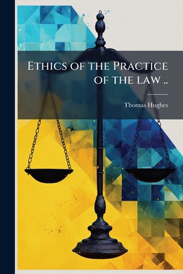 Ethics of the Practice of the law .. 1024111563 Book Cover