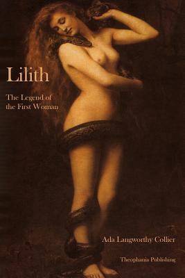 Lilith The Legend of the First Woman 1480119237 Book Cover