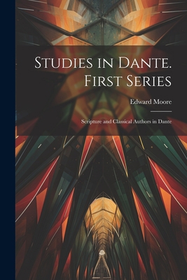 Studies in Dante. First Series: Scripture and C... 1021729213 Book Cover