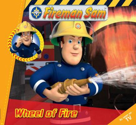 Fireman Sam Wheel of Fire 0603569102 Book Cover