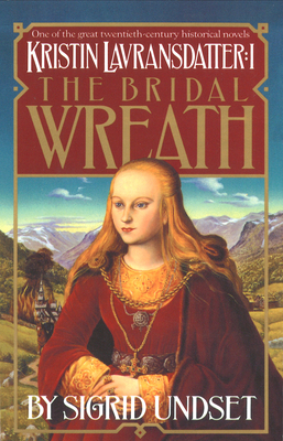 The Bridal Wreath: Kristin Lavransdatter, Vol.1 0394752996 Book Cover