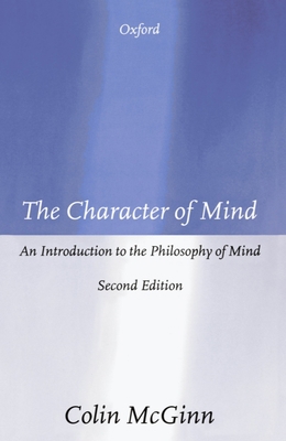 The Character of Mind: An Introduction to the P... 0198752083 Book Cover