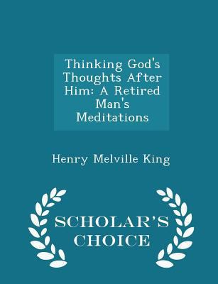 Thinking God's Thoughts After Him: A Retired Ma... 1298244870 Book Cover