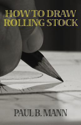 How to Draw Rolling Stock 1434440125 Book Cover