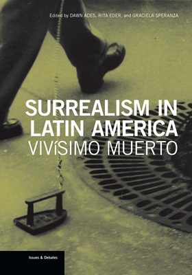 Surrealism in Latin America: Vivísimo Muerto 1606061178 Book Cover