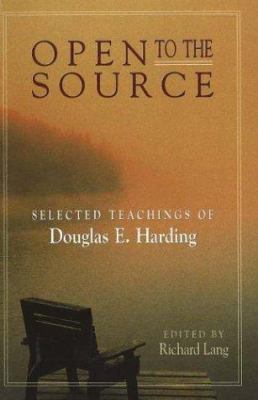Open to the Source: Selected Teachings of Dougl... 1878019236 Book Cover