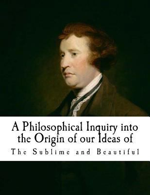 A Philosophical Inquiry Into the Origin of Our ... 1537381652 Book Cover