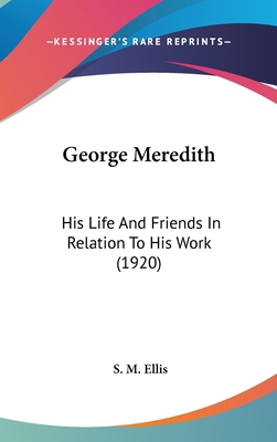 George Meredith: His Life And Friends In Relati... 0548992649 Book Cover