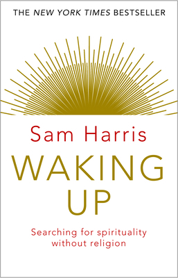 Waking Up: Searching for Spirituality Without R... 1784160024 Book Cover