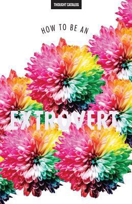 How To Be An Extrovert 1537171968 Book Cover