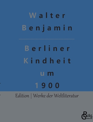 Berliner Kindheit um 1900 [German] 3966373335 Book Cover