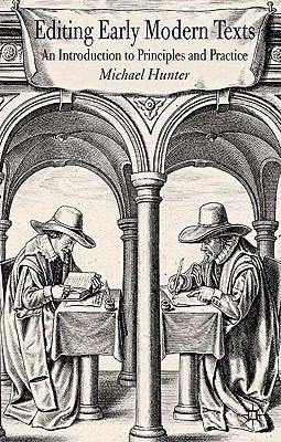 Editing Early Modern Texts: An Introduction to ... 0230574769 Book Cover