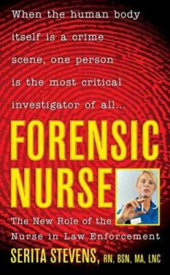 Forensic Nurse: The New Role of the Nurse in La... 0312356129 Book Cover
