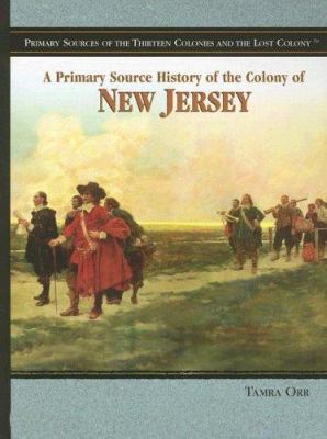 A Primary Source History of the Colony of New J... 140420668X Book Cover