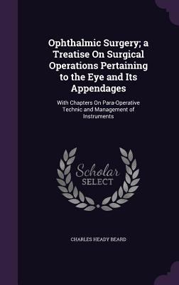 Ophthalmic Surgery; A Treatise on Surgical Oper... 1340948451 Book Cover